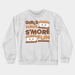 Girls Have Smore Fun Camping S'more Camper Glamping Crewneck Sweatshirt